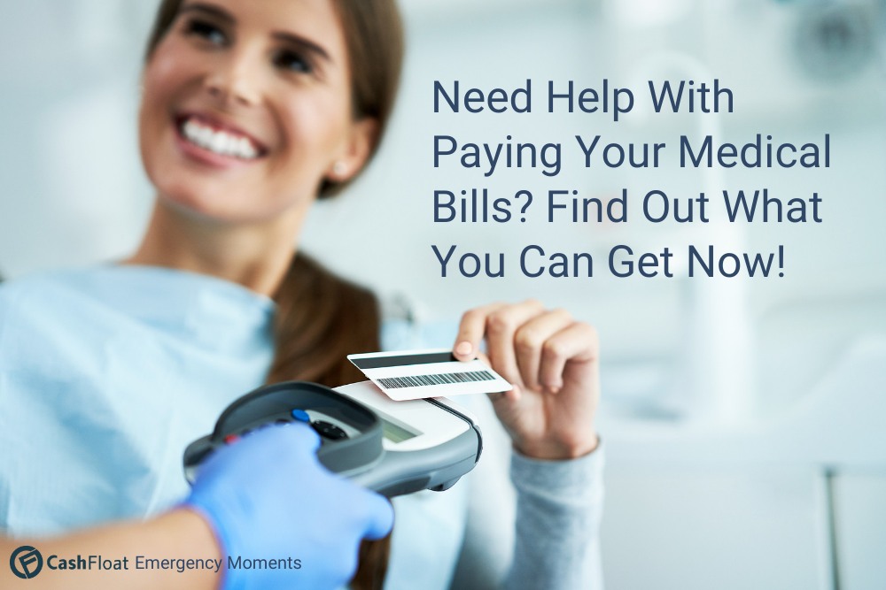 Need Help With Paying Your Medical Bills? Find Out What Help You Can Get Now! - Cashfloat