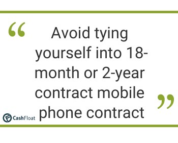 Avoid tying yourself into 18-month or 2-year contract mobile phone contract - Cashfloat