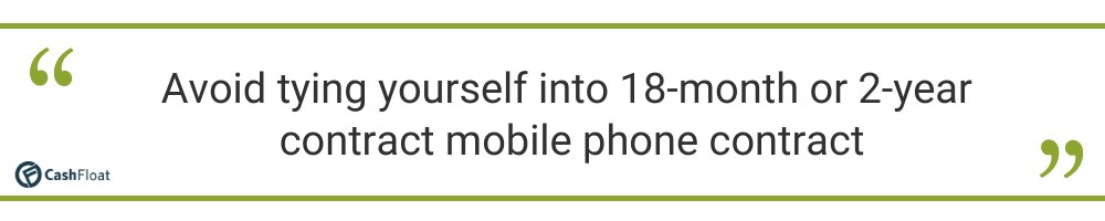 Avoid tying yourself into 18-month or 2-year contract mobile phone contract - Cashfloat