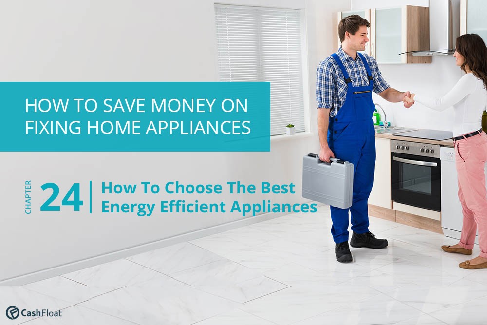 How to choose energy efficient appliances - Cashfloat