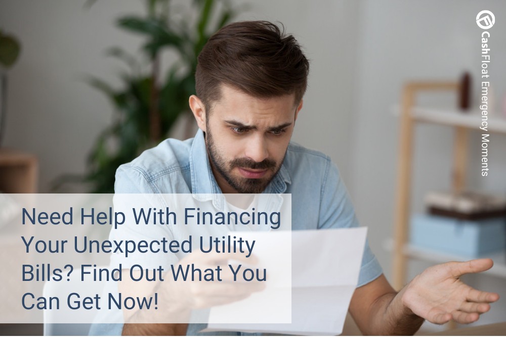 Need Help With Financing Your Unexpected Utility Bills? Find Out What You Can Get Now! - Cashfloat