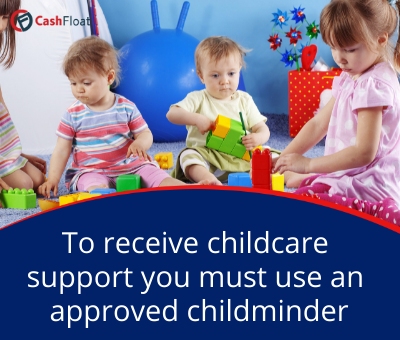 To receive childcare support you must use an approved childminder - Cashfloat