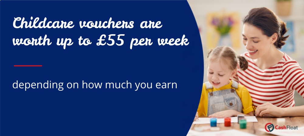 Childcare vouchers are worth up to £55 per week - Cashfloat