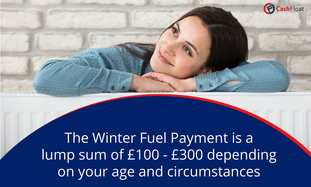 The Winter Fuel Payment is a lump sum of £100 - £300 depending on your age and circumstances - Cashfloat