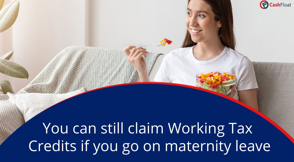 You can still claim working tax credits if you go on maternity leave - Cashfloat
