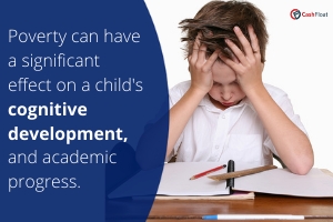 poverty can have significant effects on a child's cognitive development and academic progress- Cashfloat