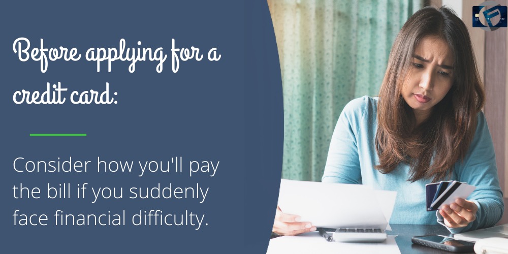 Before applying for a credit card consider how you will pay the bill if you face financial difficulty- Cashfloat