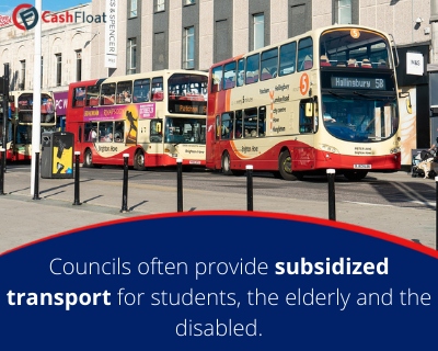 Councils often provide subsidized transport for students, the elderly and the disabled.- Cashfloat