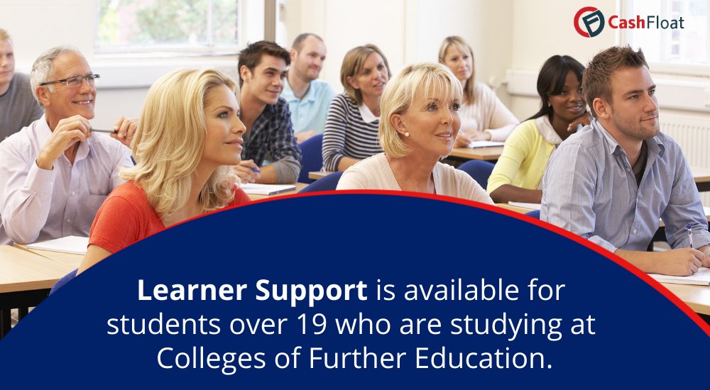 Learner Support is available for students over 19 who are studying at Colleges of Further Education.