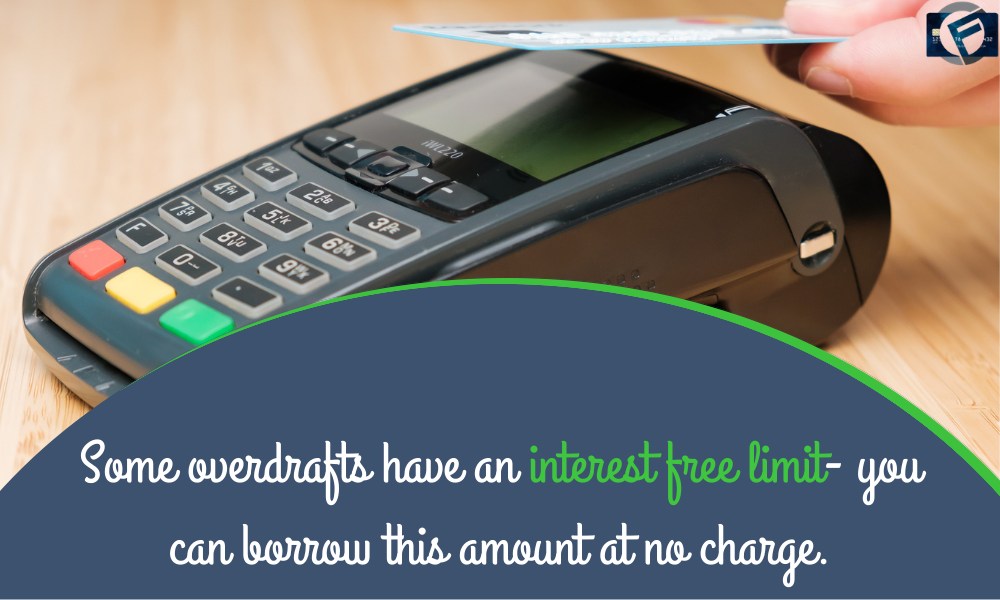 Some overdrafts have an interest free limit- you can borrow this amount at no charge- Cashfloat