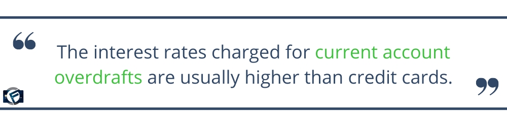 The interest rates charged for current account overdrafts are usually higher than credit cards- Cashfloat