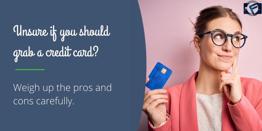 consider the pros and cons before taking out a credit card- Cashfloat