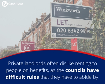 private landlords dislike renting to people on benefits as the council have difficult rules that they have to abide by- Cashfloat
