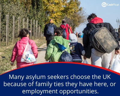 Many asylum seekers choose the UK because of family ties they have here, or employment opportunities- Cashfloat
