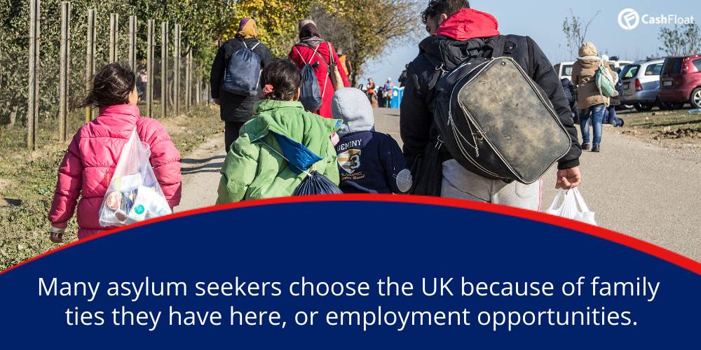 Many asylum seekers choose the UK because of family ties they have here, or employment opportunities- Cashfloat