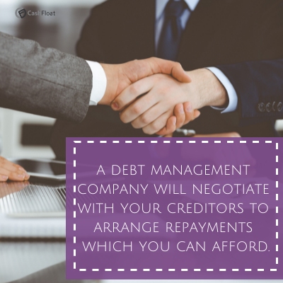 a debt management company will negotiate with your creditors to arrange repayments which you can afford- Cashfloat