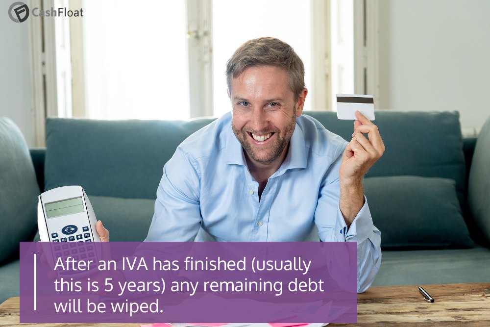 After an IVA has finished (usually this is 5 years) any remaining debt will be wiped- Cashfloat