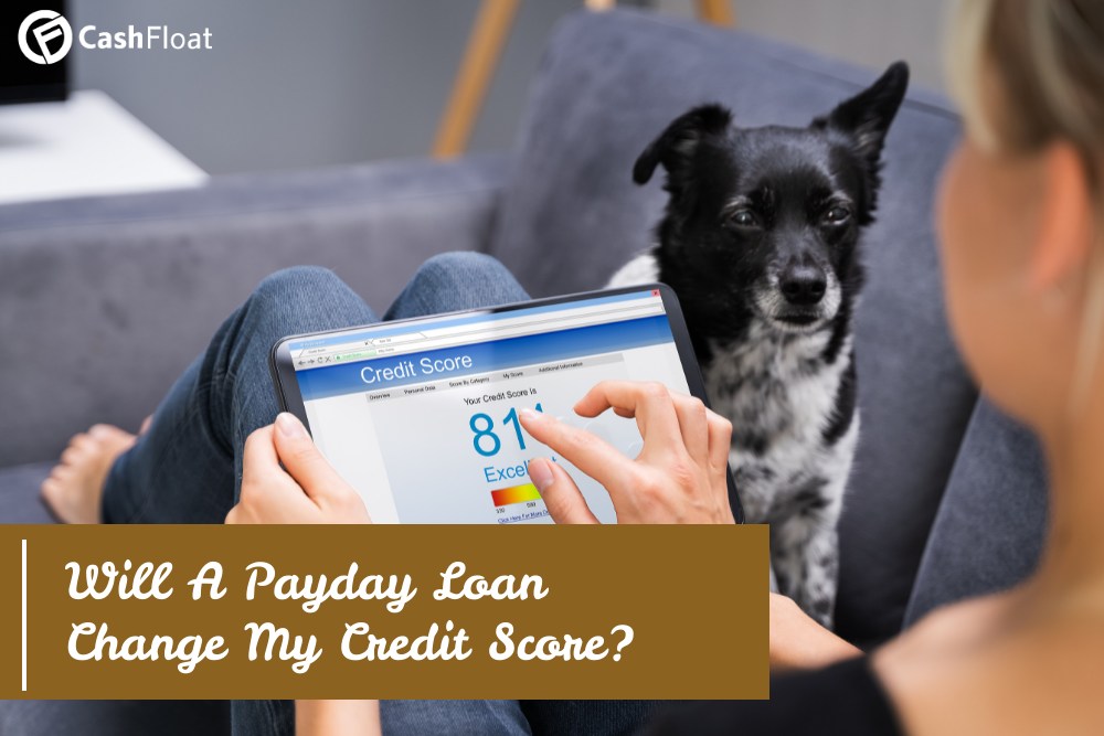 Will A Payday Loan Change My Credit Score- Cashfloat