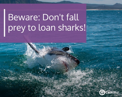 Beware: Dont fall prey to loan sharks- Cashfloat