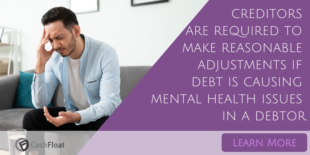 Creditors are required to make reasonable adjustments if debt is causing a debtor mental health issues- Cashfloat