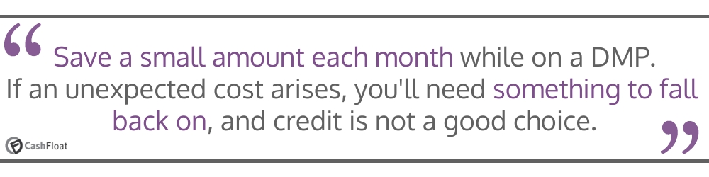 Save a small amount each month while on a DMP- Cashfloat