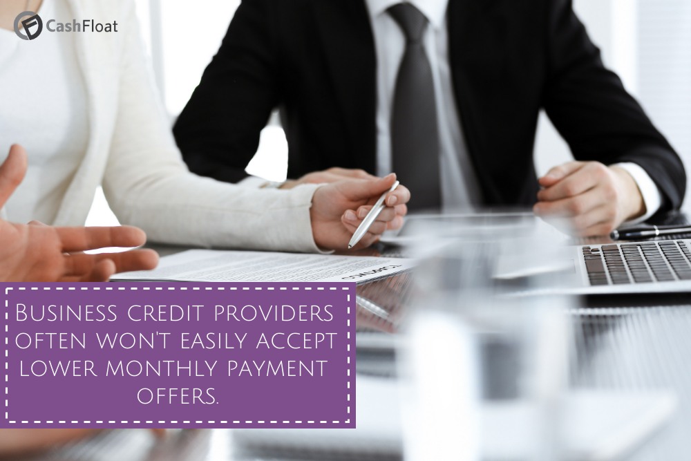 Business credit providers often won't easily accept lower monthly payment offers- Cashfloat