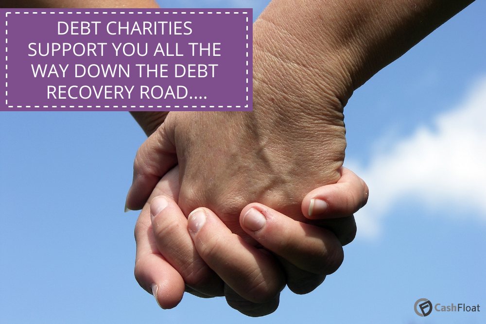 DEBT CHARITIES SUPPORT YOU ALL THE WAY DOWN THE DEBT RECOVERY ROAD....- Cashfloat