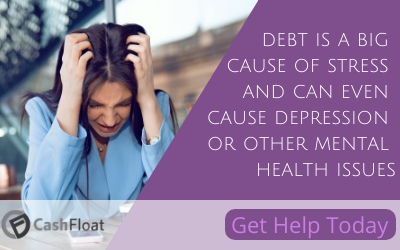debt is a big cause of stress and can even cause depression or other mental health issues- Cashfloat
