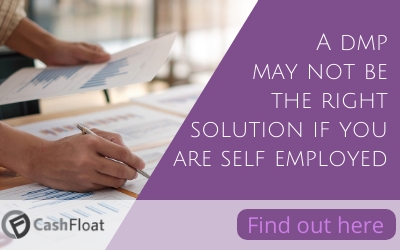 A dmp may not be the right solution if you  are self employed- Cashfloat
