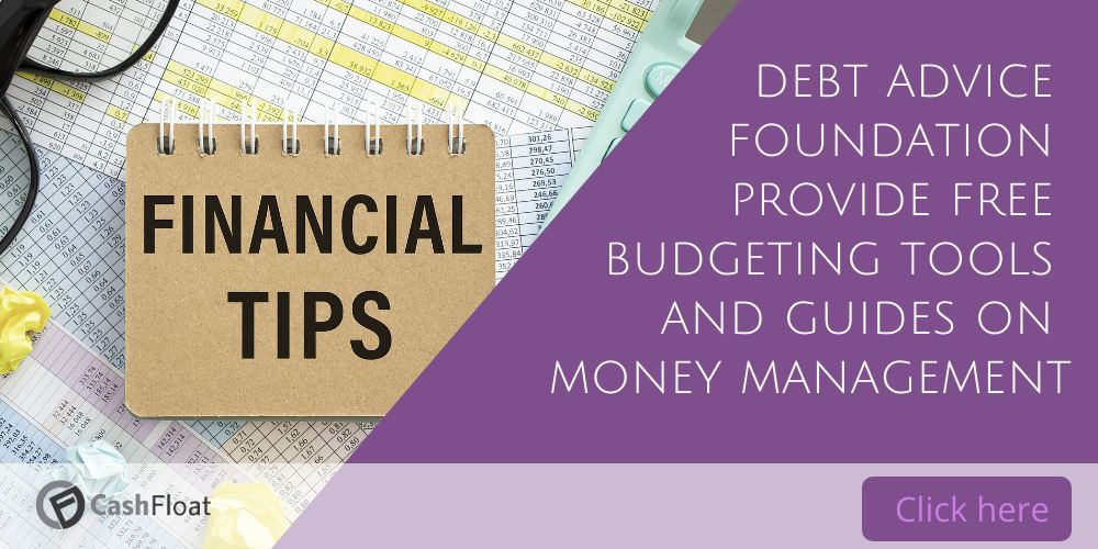 debt advice foundation provide free budgeting tools and guides on money management- Cashfloat
