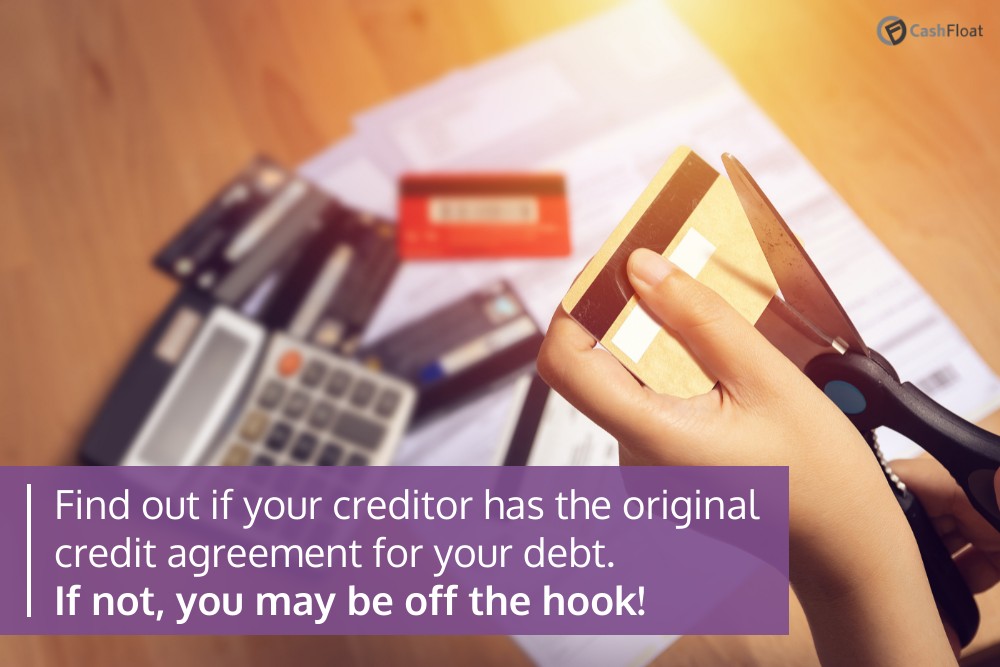 Find out if your creditor has the original credit agreement for your debt- Cashfloat