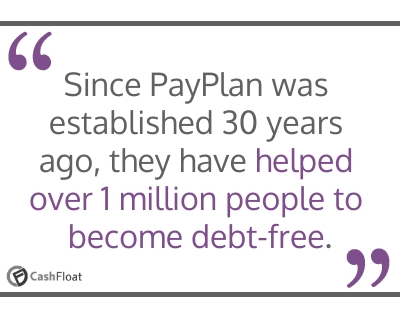 Since PayPlan was established 30 years ago, they have helped over 1 million people to become debt-free- Cashfloat