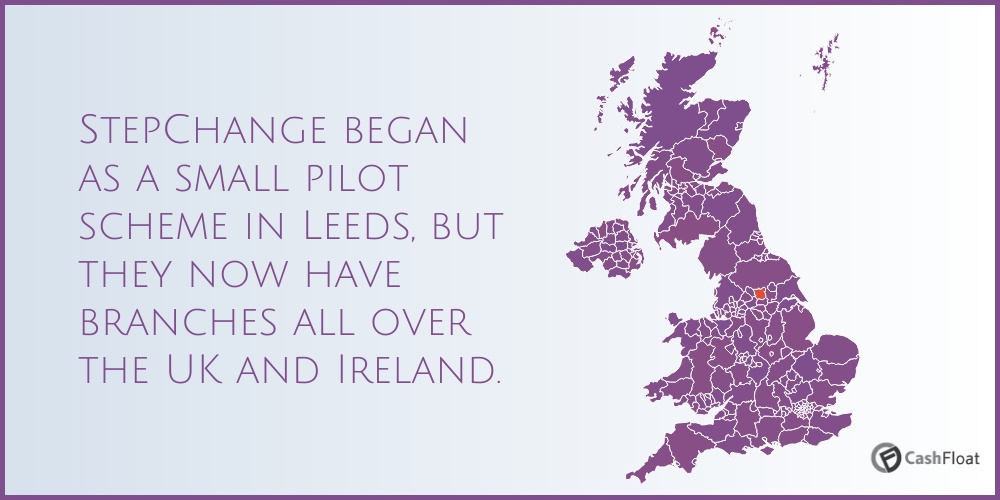 StepChange began as a small pilot scheme in Leeds, but they now have branches all over the UK and Ireland- Cashfloat