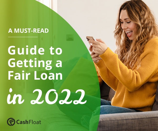 A must read guide to getting a fair loan in 2021 - Cashfloat
