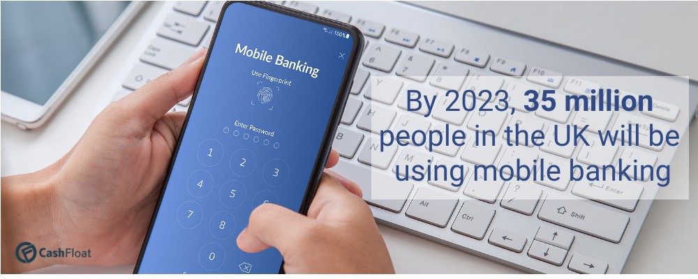 By 2023, 35 million people in the UK will be using mobile banking - Cashfloat