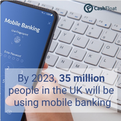 By 2023, 35 million people in the UK will be using mobile banking - Cashfloat