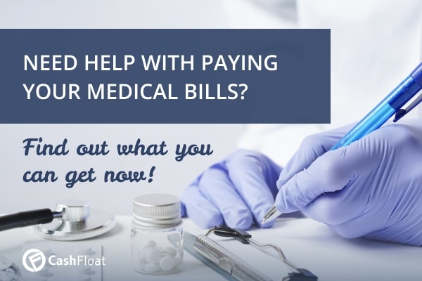 Need Help With Paying Your Medical Bills? Find Out What Help You Can Get Now! - Cashfloat