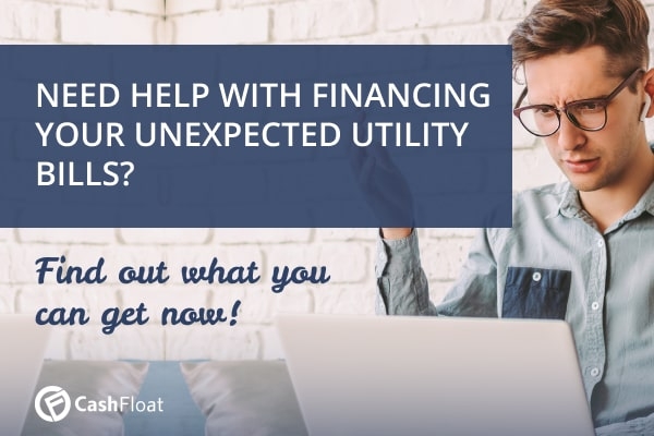 Need help financing an unexpected utility bill? Find out what you can get now! Cashfloat