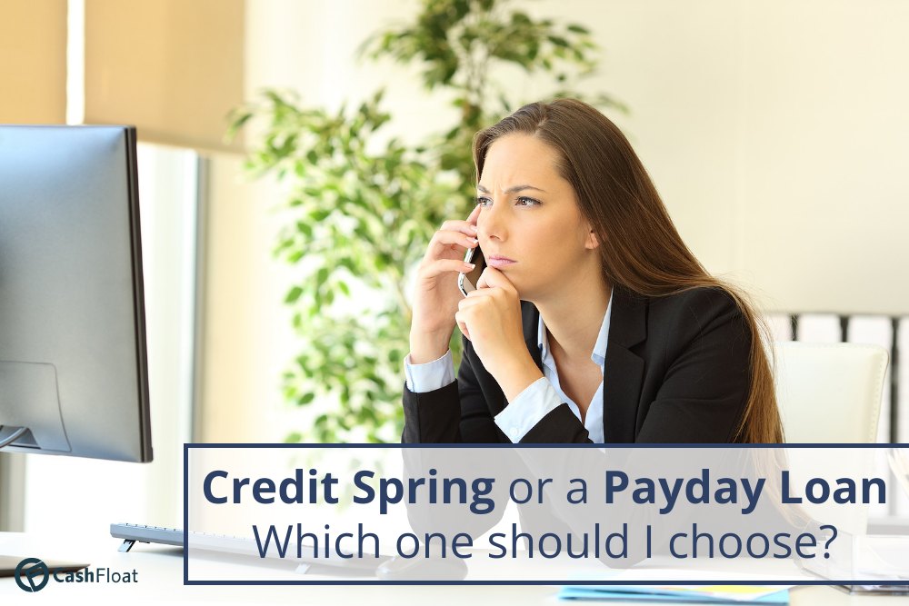 Credit Spring or a Payday Loan Which one should I choose? Cashfloat