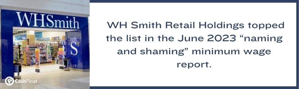  WH Smith topped the list in the June 2023 “naming and shaming” minimum wage report. - Cashfloat